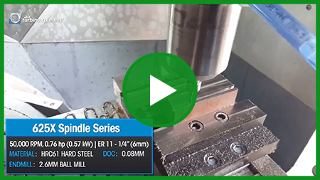 Steel Milling at 5000 mm/min on DMG Machine by Air Turbine Spindles® 50,000 rpm, 0.76 hp 625XCAT